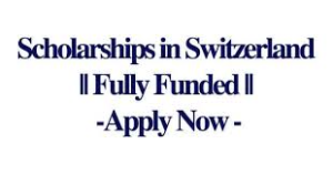 Apply for Scholarships Online in Switzerland 2025