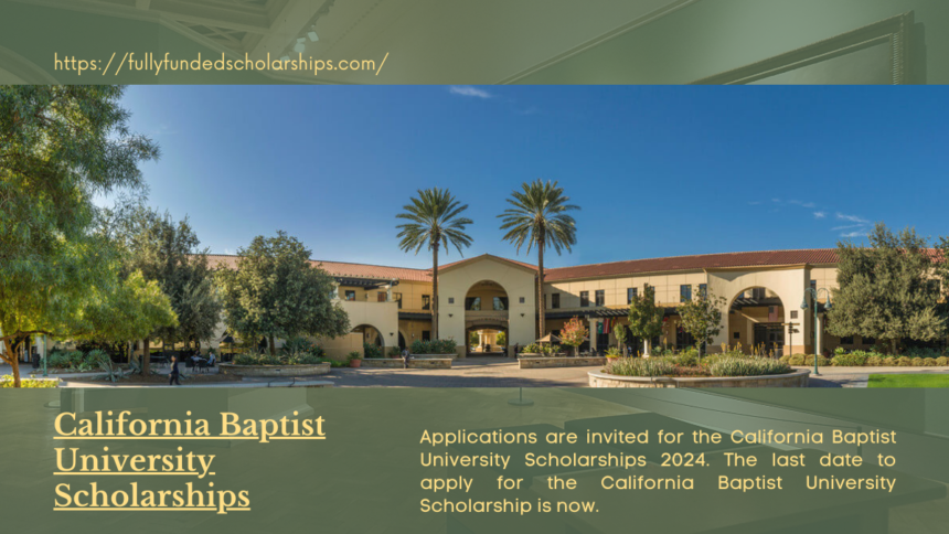 California Baptist University Scholarships 2025
