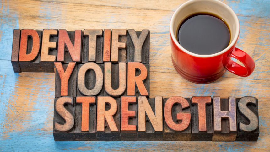 Identify your strengths and interests