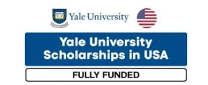Yale University Fully Funded Scholarships 2025 for International Students